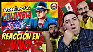 🔴COLOMBIANOS🇨🇴REACCIONAR a MONÓLOGO COLOMBIANO de FRANCO ESCAMILLA 🤩 [upl. by Atnauq]