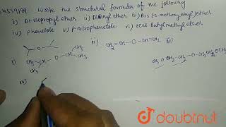 Write the structural formula of the following  i Diisopropyl ether ii Divinyl ether iii [upl. by Nonnaehr]