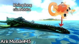 Tame Pisu khủng long của Nobita loài bơi nhanh nhất trong Ark  Ark Mobile45 [upl. by Sakram]