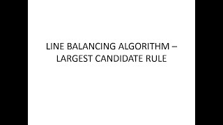 Line Balancing  6 Largest Candidate Rule  Part 2 [upl. by Ellirpa479]