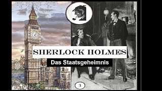 Sherlock Holmes Das Staatsgeheimnis Hörspiel Folge 3 [upl. by Vasyuta]