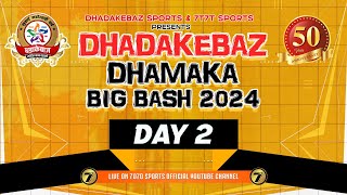 DAY 2 I DHADAKEBAZ DHAMAKA BIG BASH 2024  ALL INDIA OPEN HALF PART 2 [upl. by Eneryc]