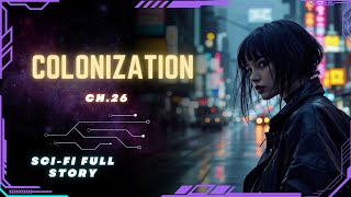 Science Fiction Audiobook  Colonization  Ch26  Full Audiobook [upl. by Annauqaj133]