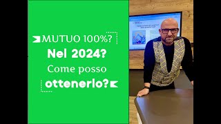 MUTUO 100  nel 2024 Come ottenerlo e cosa verificare [upl. by Navannod]