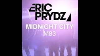 M83  Midnight City Eric Prydz Private Remix [upl. by Afihtan103]