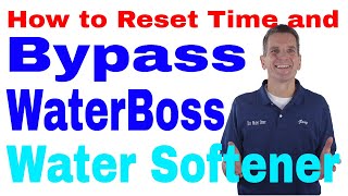 How to Reset Time and Bypass WaterBoss Water Softener [upl. by Pirbhai]