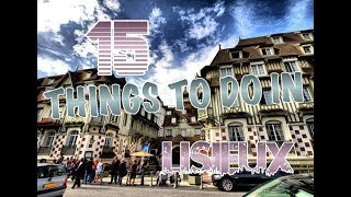 Top 15 Things To Do In Lisieux France [upl. by Ohaus]