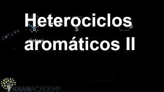 Heterociclos aromáticos II  Química orgânica  Khan Academy [upl. by Ecnerewal]