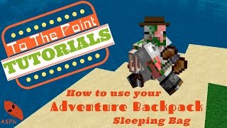 How To Use Adventure Backpacks Sleeping Bag  Minecraft To The Point Tutorial [upl. by Livia]