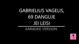 Gabrielius Vagelis 69 Danguje  Jei Leisi Karaoke Version [upl. by Ramyaj]