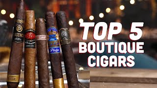 Top 5 Boutique Cigars [upl. by Eissalc885]