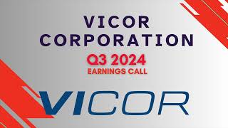 Vicor Corporation VICR Q3 2024 Earnings Call [upl. by Leventis50]