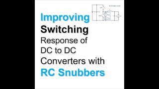 Improving Switching Response of DC to DC Converter with RC Snubbers [upl. by Shane864]