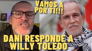 WILLY TOLEDO se PASA de LISTO con DANI y ÉL le RESPONDE ASÍ ERES UN COMETRONCHAS [upl. by Lasala]