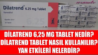 Dilatrend 625 Mg Tablet Nedir Dilatrend Tabletin Yan Etkileri Nedir Dilatrend Nasıl Kullanılır [upl. by Nemracledairam]