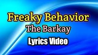 Freaky Behavior  The Barkays Lyrics Video [upl. by Einnaoj500]