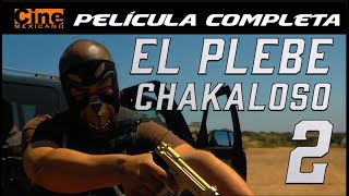 El Plebe Chakaloso 2  Película Completa  El 25  Cine Mexicano  Max Hernández [upl. by Lered]