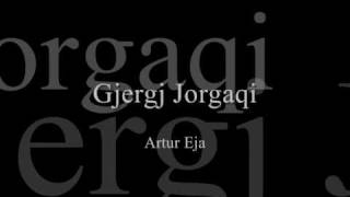 Gjergj Jorgaqi  Artur Eja [upl. by Sidonie]