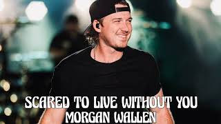 Morgan Wallen  Scared To Live Without You Song [upl. by Adnohsat212]