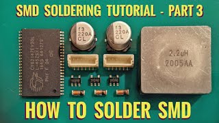 How To Solder SMD Correctly  Part 3 SMD Soldering Tutorial [upl. by Holbrook]