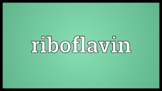 Riboflavin Meaning [upl. by Armand]