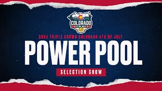 2024 CO 4th of July  Power Pool Selection Show [upl. by Shanleigh821]