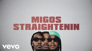 Migos  Straightenin Lyric Video [upl. by Dibrin725]