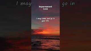 Impermanent Love 💔🌹 – Here Today Gone Tomorrow shorts facts love [upl. by Iak]