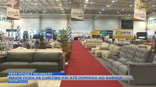 Maior feira de móveis e decoração de Curitiba vai até domingo [upl. by Rramal]