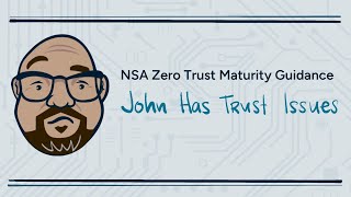 NSA Zero Trust Maturity Guidance Explained [upl. by Eliades864]