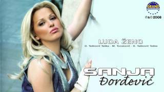 Sanja Đorđević  Luda Ženo  Audio 2008 [upl. by Habas]