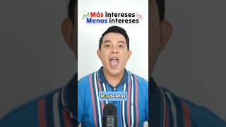 Más Intereses Menos Intereses ¿Qué es mejor [upl. by Jat242]