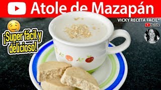 ATOLE DE MAZAPAN  VickyRecetaFacil [upl. by Beasley]