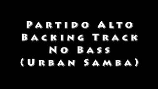 Partido Alto Backing Track No Bass [upl. by Ynettirb]