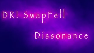 DR SwapFell Phase 1  Dissonance [upl. by Alidus133]