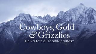 Wade Simmons and Andrew Shandro Ride BCs Chilcotin Country  Cowboys Gold amp Grizzlies [upl. by Nuzzi]