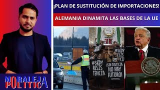 MoralejaPolitica  ¡PLAN DE SUSTITUCIÓN DE IMPORTACIONES ALEMANIA DINAMITA LAS BASES DE LA UE [upl. by Hulda]