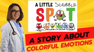 A Little Scribble Spot by Diane Alber A Story about Colorful Emotions  Story Time with Dr Laura [upl. by Nadirehs]