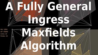 A Fully General Ingress Maxfields Algorithm [upl. by Graubert]