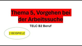 Thema 5 Vorgehen bei der Arbeitssuche Telc B2 Beruf [upl. by Theall]