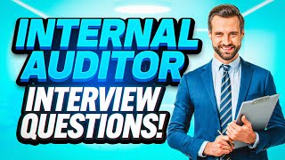 INTERNAL AUDITOR Interview Questions amp Answers How to PASS an Internal Audit Job Interview [upl. by Kissee]