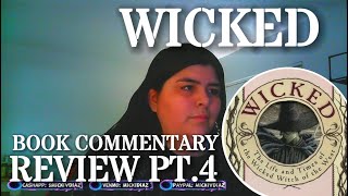 Wicked Book Commentary Pt 4 [upl. by Ainit]