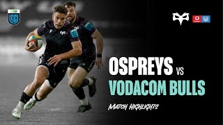 BKT URC Match Highlights  Ospreys vs Vodacom Bulls  12th Oct 24 [upl. by Churchill]