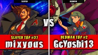 GGST  mixyous Slayer VS GcYoshi13 Bedman  Guilty Gear Strive High level gameplay [upl. by Ihsar]