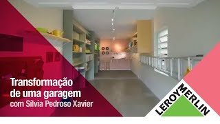 Antes e Depois Decoração de Garagem pela Arquiteta Silvia Xavier  Leroy Merlin [upl. by Norrv]