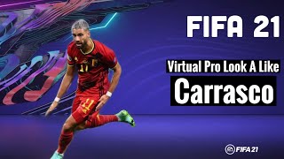 YANNICK CARRASCO FIFA 21 PRO CLUBS LOOKALIKE  VIRTUAL PRO PLAYER LOOKALIKE TUTORIAL [upl. by Porush228]