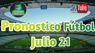 PRONOSTICOS DEPORTIVOS HOY  PRONOSTICOS DE FUTBOL GRATIS Julio 21 [upl. by Llenrub]