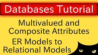 From Conceptual to Relational Model  Composite Multivalued Attributes  Database Tutorial 4d [upl. by Ferwerda]