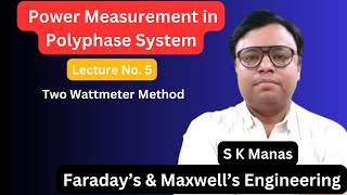 L5 Measurement of Power in Polyphase System Two Wattmeter Method [upl. by Valene2]