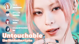 ITZY  UNTOUCHABLE Line Distribution  Lyrics Karaoke PATREON REQUESTED [upl. by Beret]